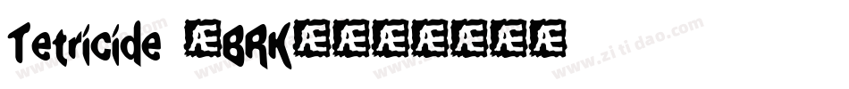 Tetricide (BRK)字体转换